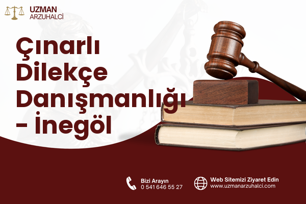 Çınarlı Dilekçe Danışmanlığı - İnegöl