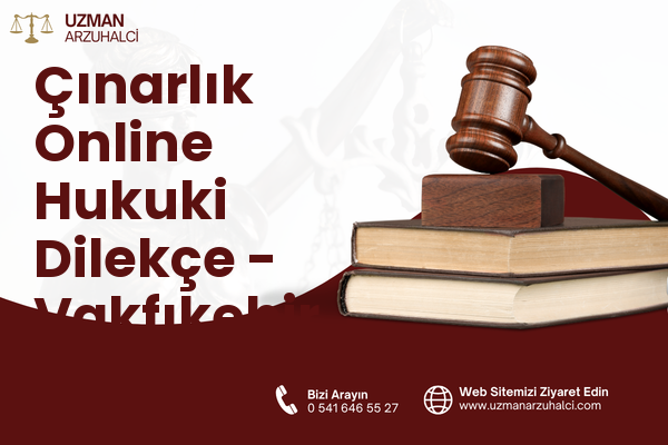 Çınarlık Online Hukuki Dilekçe - Vakfıkebir
