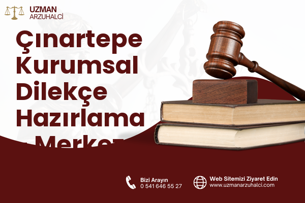 Çınartepe Kurumsal Dilekçe Hazırlama - Merkez