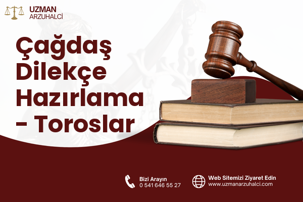 Çağdaş Dilekçe Hazırlama - Toroslar