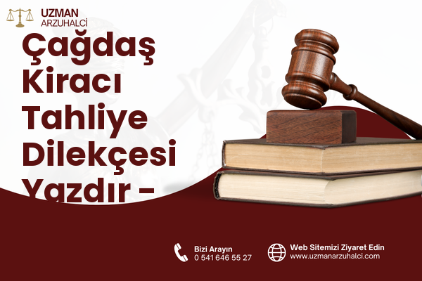 Çağdaş Kiracı Tahliye Dilekçesi Yazdır - Toroslar