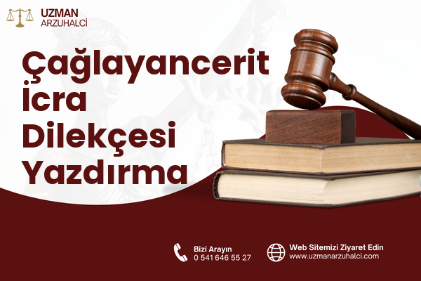 Çağlayancerit İcra Dilekçesi Yazdırma
