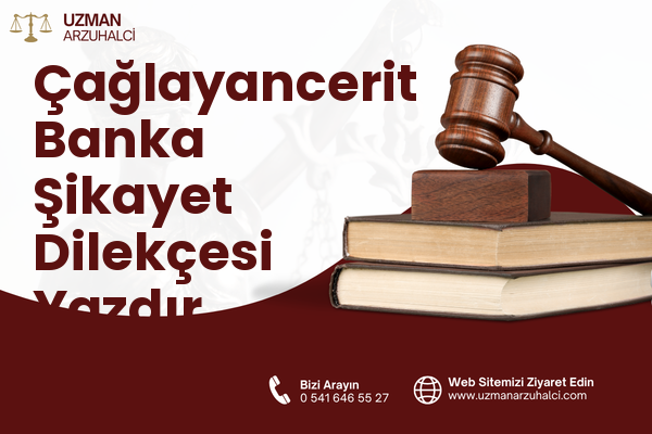 Çağlayancerit Banka Şikayet Dilekçesi Yazdır