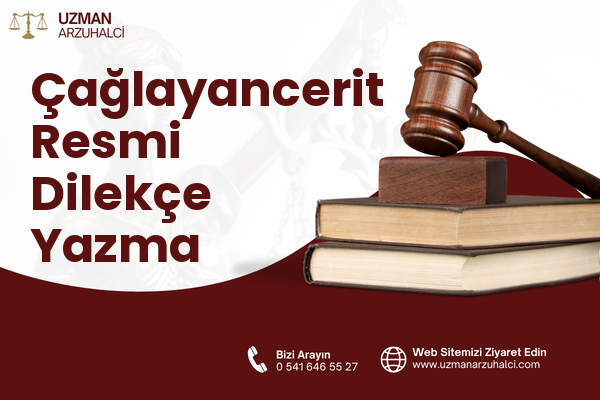 Çağlayancerit Resmi Dilekçe Yazma