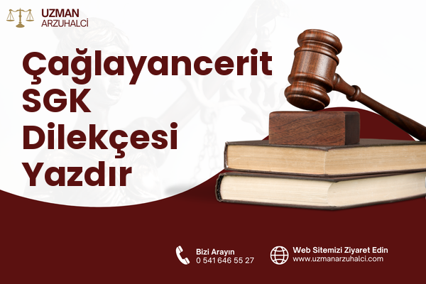 Çağlayancerit SGK Dilekçesi Yazdır