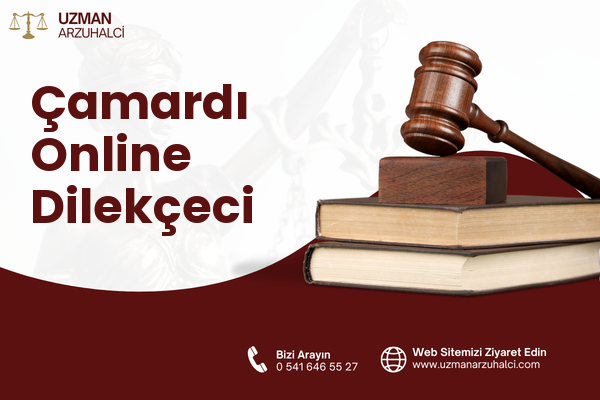 Çamardı Online Dilekçeci