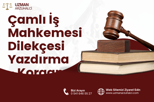 Çamlı İş Mahkemesi Dilekçesi Yazdırma - Korgan