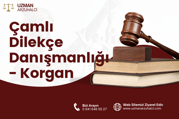 Çamlı Dilekçe Danışmanlığı - Korgan