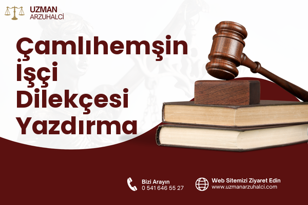 Çamlıhemşin İşçi Dilekçesi Yazdırma