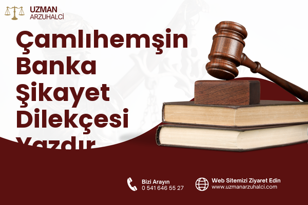 Çamlıhemşin Banka Şikayet Dilekçesi Yazdır