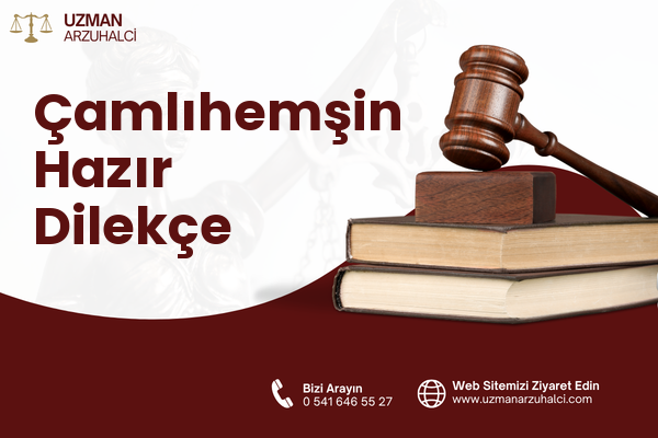 Çamlıhemşin Hazır Dilekçe