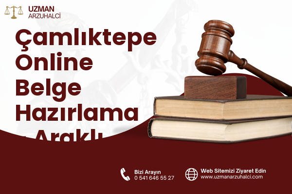 Çamlıktepe Online Belge Hazırlama - Araklı