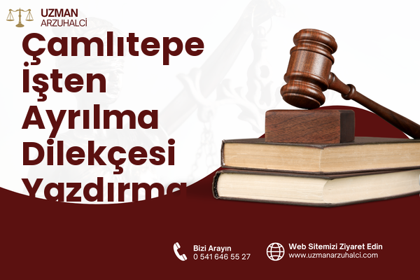 Çamlıtepe İşten Ayrılma Dilekçesi Yazdırma - Merkez