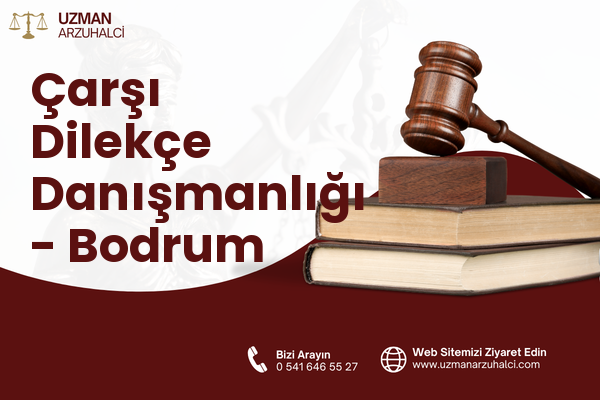Çarşı Dilekçe Danışmanlığı - Bodrum