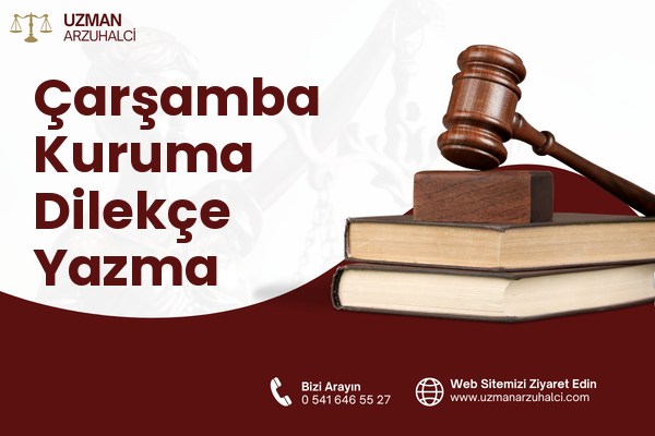 Çarşamba Kuruma Dilekçe Yazma