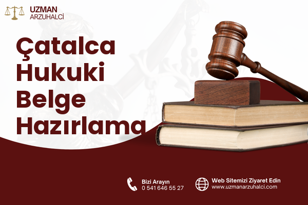Çatalca Hukuki Belge Hazırlama