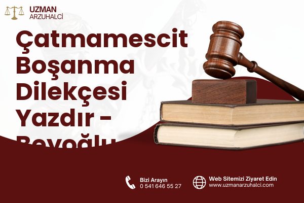 Çatmamescit Boşanma Dilekçesi Yazdır - Beyoğlu