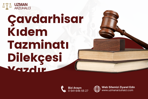 Çavdarhisar Kıdem Tazminatı Dilekçesi Yazdır