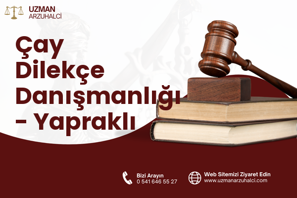 Çay Dilekçe Danışmanlığı - Yapraklı