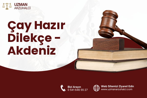 Çay Hazır Dilekçe - Akdeniz