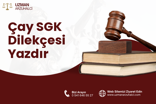 Çay SGK Dilekçesi Yazdır