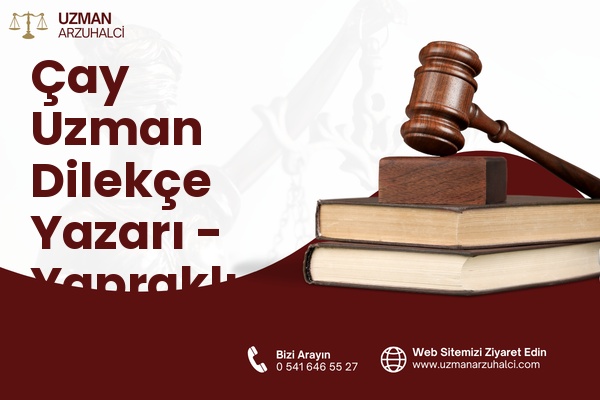 Çay Uzman Dilekçe Yazarı - Yapraklı