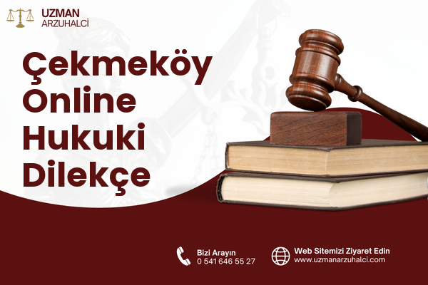 Çekmeköy Online Hukuki Dilekçe