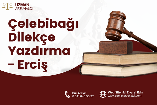 Çelebibağı Dilekçe Yazdırma - Erciş
