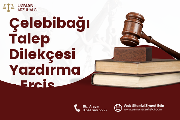 Çelebibağı Talep Dilekçesi Yazdırma - Erciş