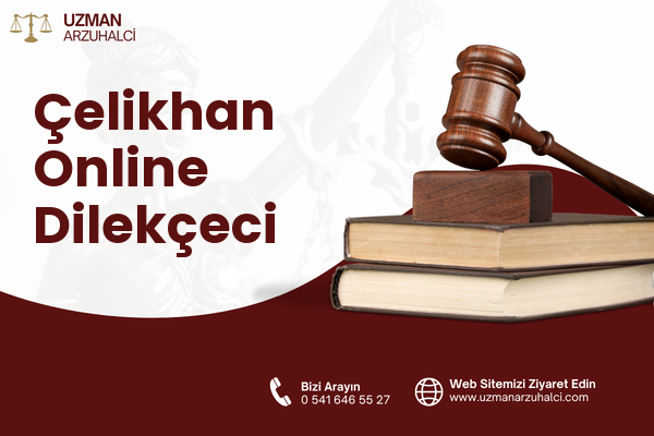 Çelikhan Online Dilekçeci