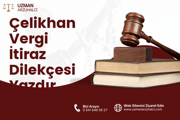 Çelikhan Vergi İtiraz Dilekçesi Yazdır