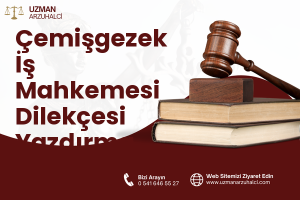 Çemişgezek İş Mahkemesi Dilekçesi Yazdırma