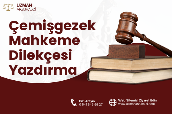 Çemişgezek Mahkeme Dilekçesi Yazdırma