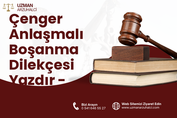 Çenger Anlaşmalı Boşanma Dilekçesi Yazdır - Fethiye