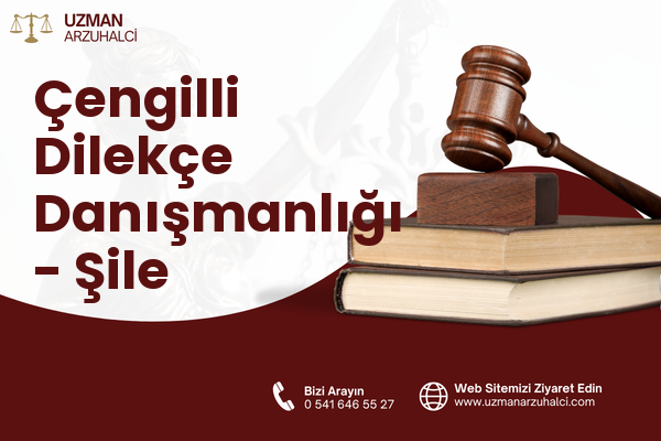 Çengilli Dilekçe Danışmanlığı - Şile