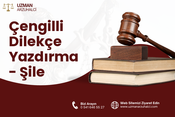 Çengilli Dilekçe Yazdırma - Şile