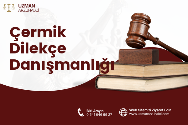 Çermik Dilekçe Danışmanlığı
