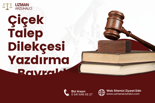 Çiçek Talep Dilekçesi Yazdırma - Bayraklı