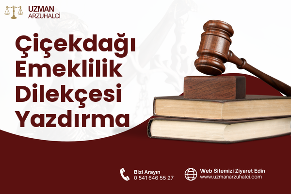 Çiçekdağı Emeklilik Dilekçesi Yazdırma