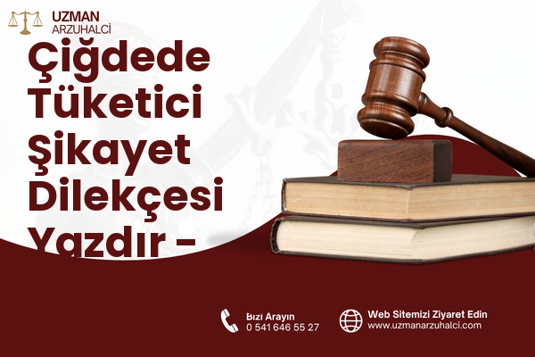 Çiğdede Tüketici Şikayet Dilekçesi Yazdır - Samandağ