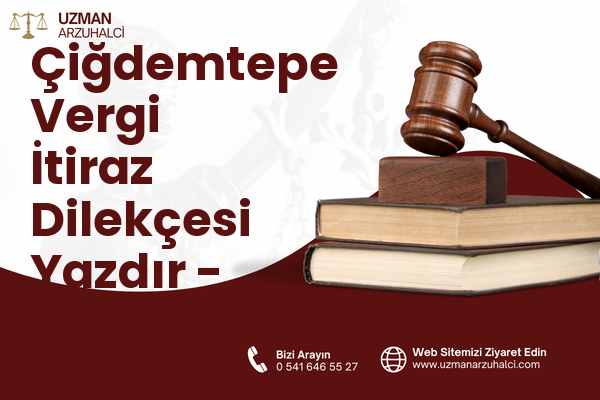Çiğdemtepe Vergi İtiraz Dilekçesi Yazdır - Yenimahalle