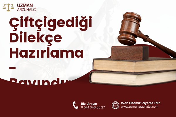 Çiftçigediği Dilekçe Hazırlama - Bayındır