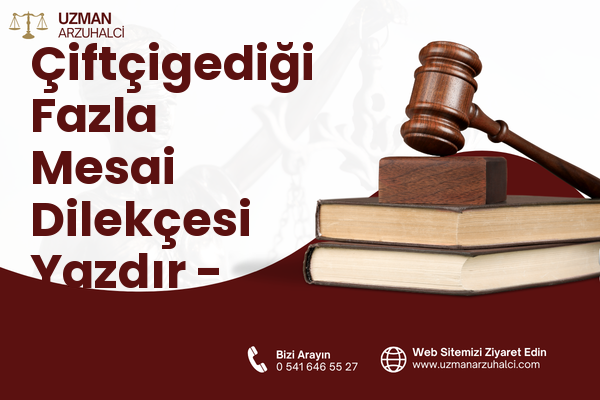 Çiftçigediği Fazla Mesai Dilekçesi Yazdır - Bayındır