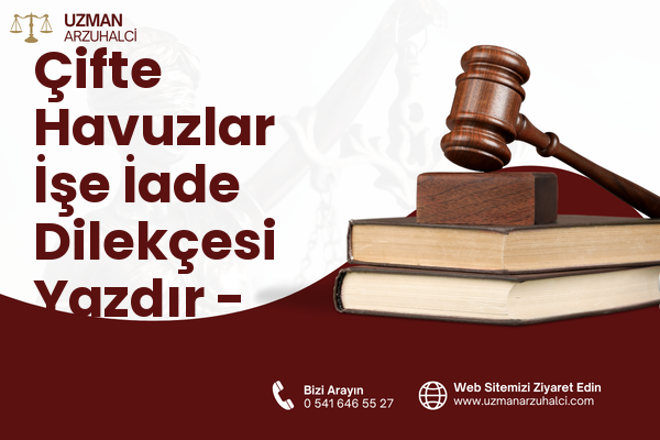 Çifte Havuzlar İşe İade Dilekçesi Yazdır - Esenler