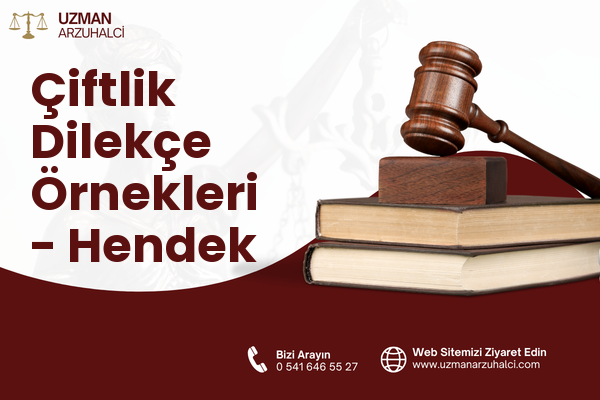 Çiftlik Dilekçe Örnekleri - Hendek