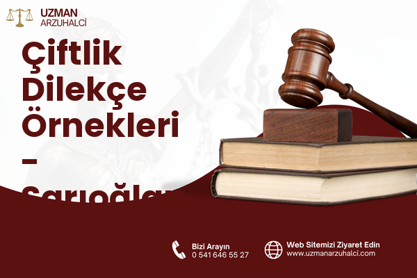 Çiftlik Dilekçe Örnekleri - Sarıoğlan