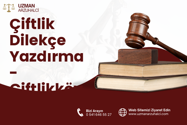 Çiftlik Dilekçe Yazdırma - Çiftlikköy