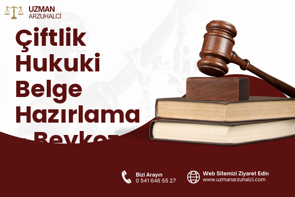 Çiftlik Hukuki Belge Hazırlama - Beykoz