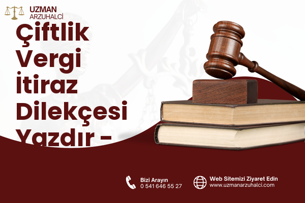 Çiftlik Vergi İtiraz Dilekçesi Yazdır - Bodrum