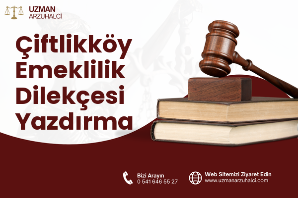 Çiftlikköy Emeklilik Dilekçesi Yazdırma